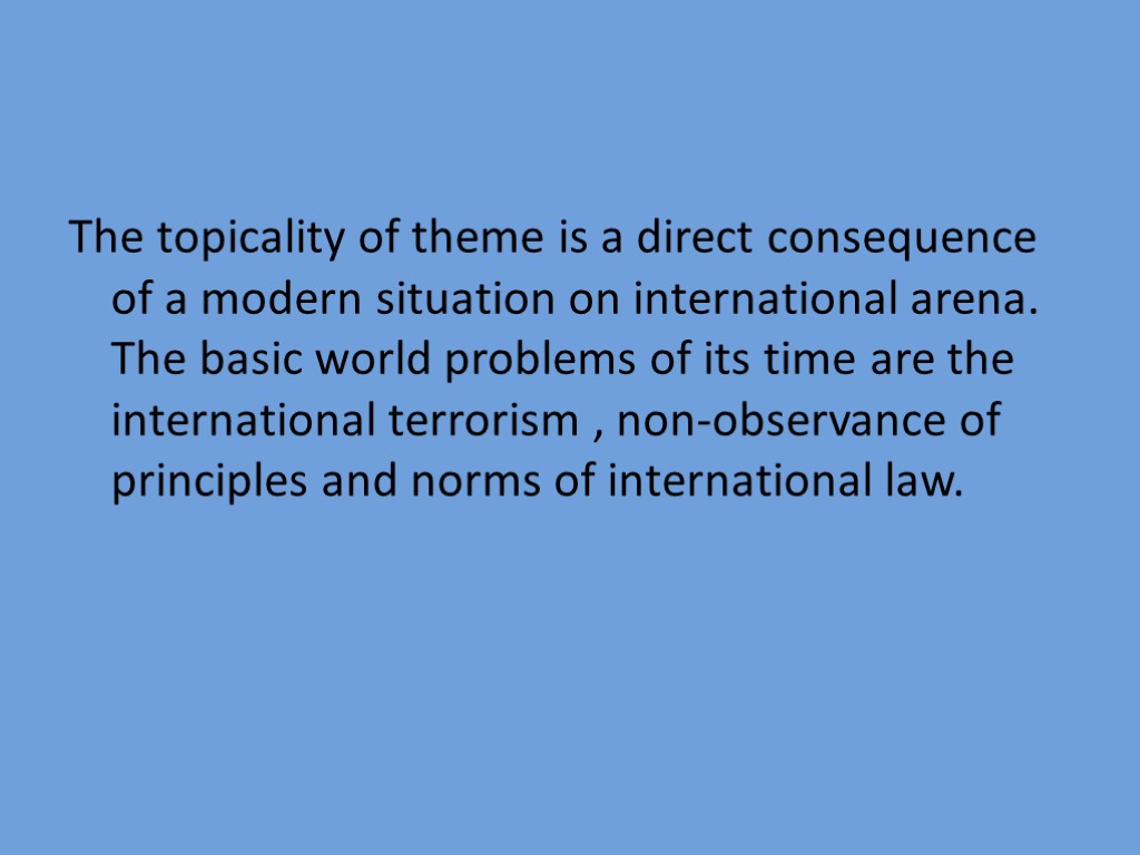 The topicality of theme is a direct consequence of a modern situation on international